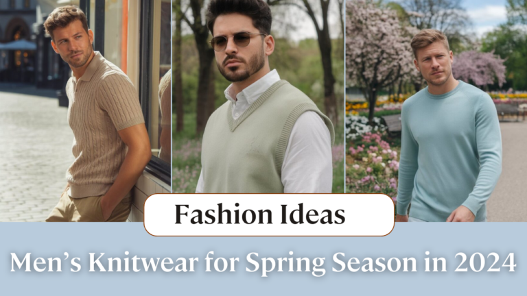 Top 10 Best Men’s Knitwear for Spring Season in 2024