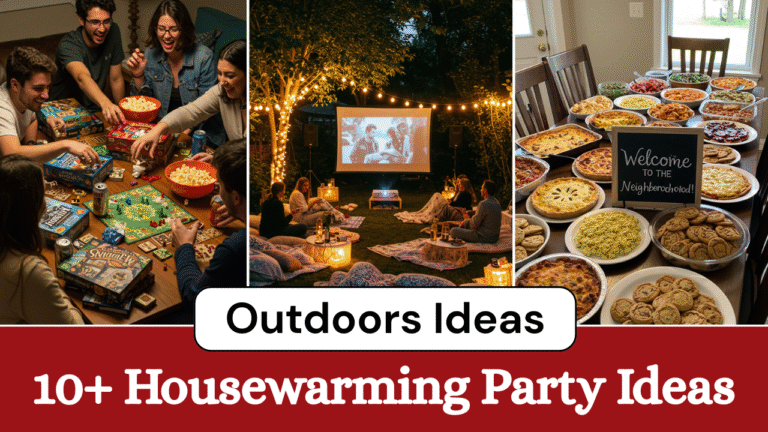 15 Housewarming Party Ideas – Celebrate Your New Home with Style and Warmth